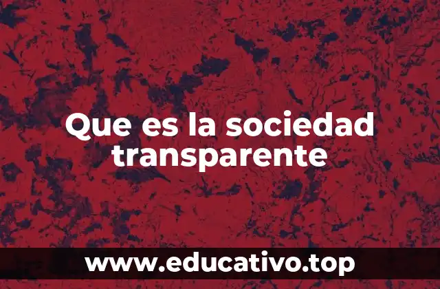 La importancia de la transparencia en el entorno social