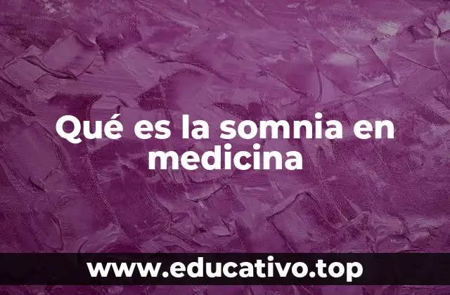 Qué es la somnia en medicina