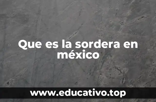 Que es la sordera en méxico