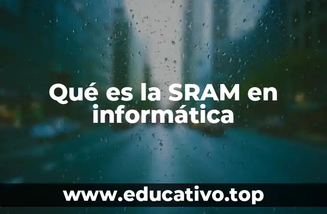 Qué es la SRAM en informática