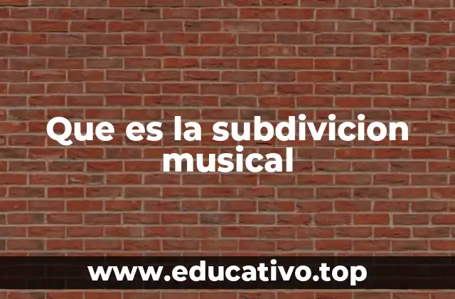 Que es la subdivicion musical