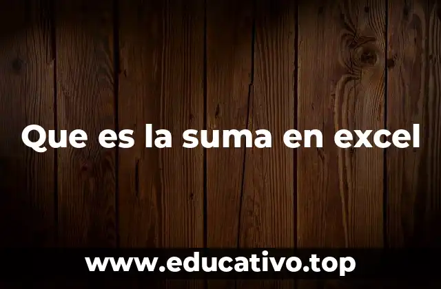 Que es la suma en excel
