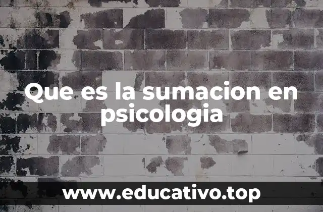 Que es la sumacion en psicologia