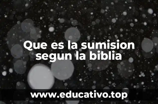 Que es la sumision segun la biblia