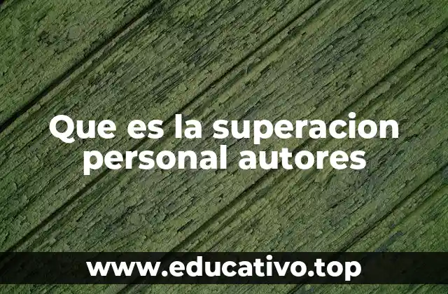 Que es la superacion personal autores