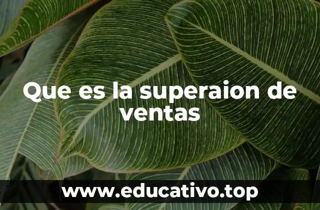 Que es la superaion de ventas