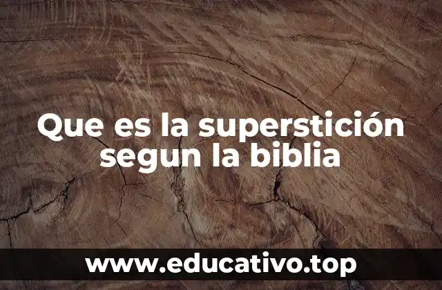 Que es la superstición segun la biblia
