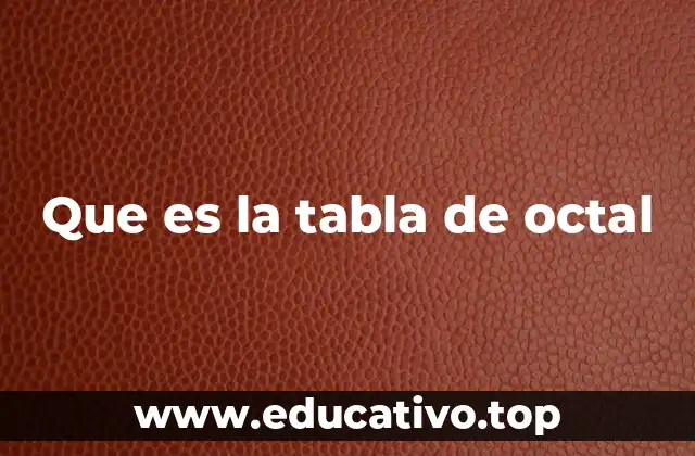 Que es la tabla de octal