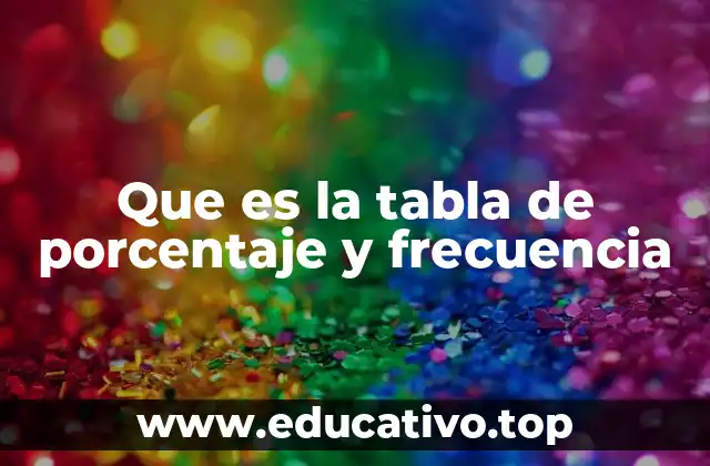 Que es la tabla de porcentaje y frecuencia