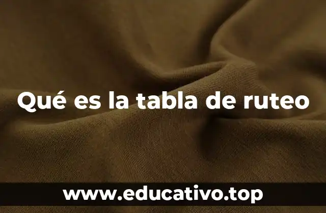 Qué es la tabla de ruteo