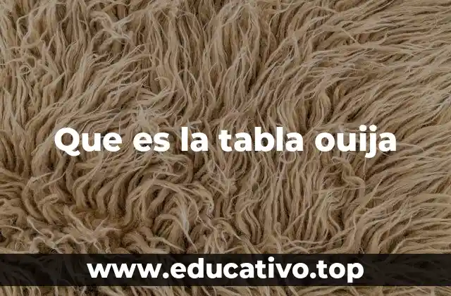 Que es la tabla ouija