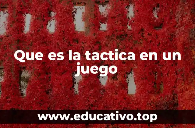 Que es la tactica en un juego