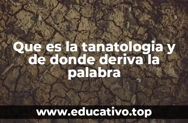 Que es la tanatologia y de donde deriva la palabra