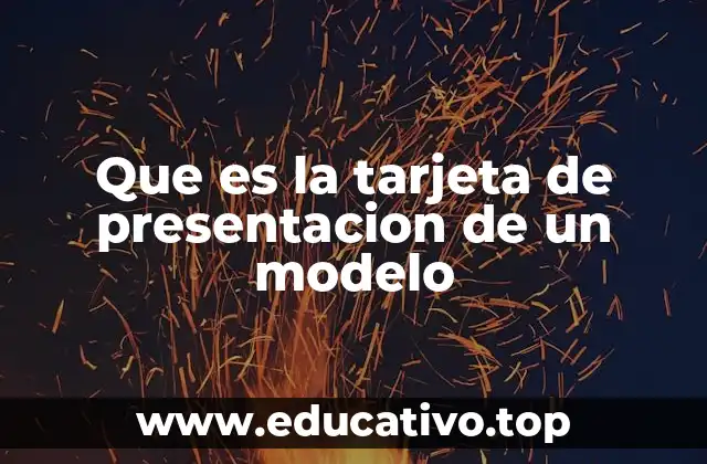 Que es la tarjeta de presentacion de un modelo