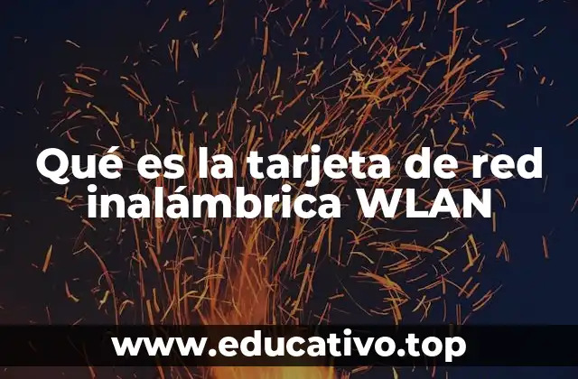 Qué es la tarjeta de red inalámbrica WLAN
