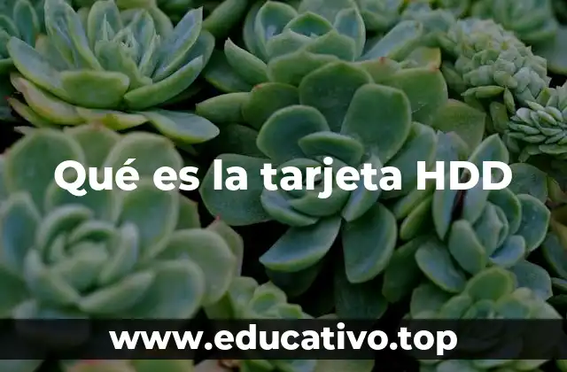 Qué es la tarjeta HDD