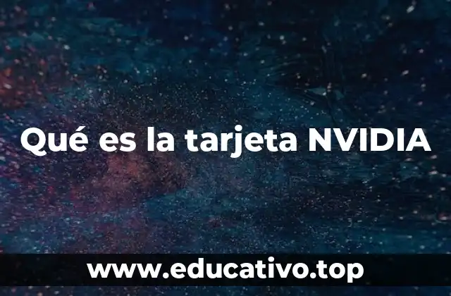 Qué es la tarjeta NVIDIA