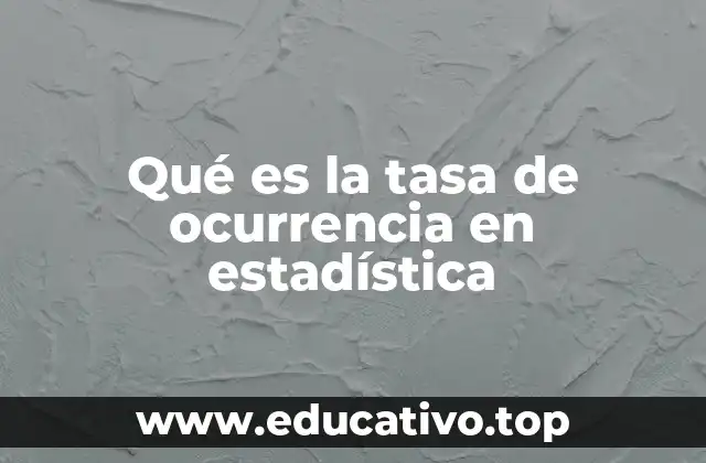 Qué es la tasa de ocurrencia en estadística