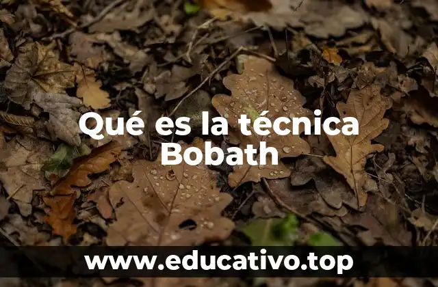 Qué es la técnica Bobath
