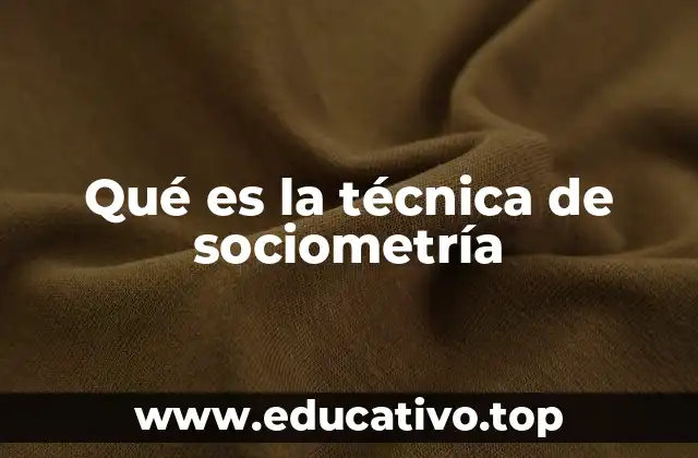 Qué es la técnica de sociometría