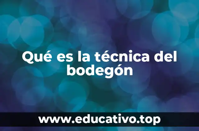 Qué es la técnica del bodegón