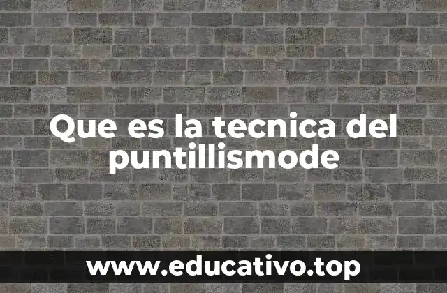 Que es la tecnica del puntillismode