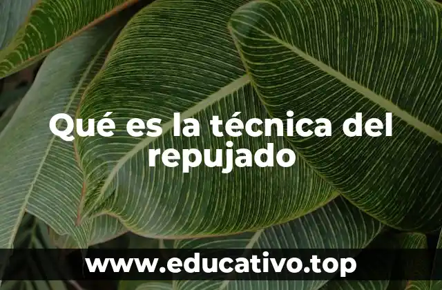 Qué es la técnica del repujado