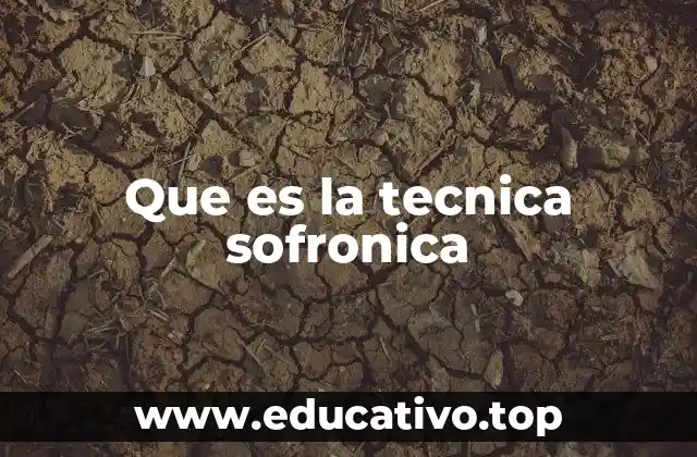 Que es la tecnica sofronica