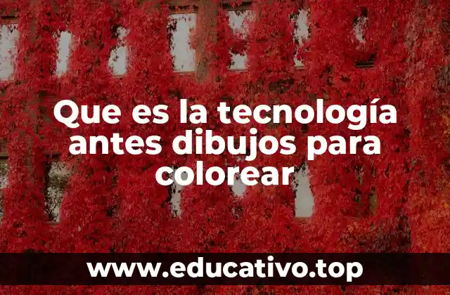 Que es la tecnología antes dibujos para colorear