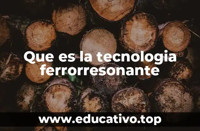 Que es la tecnologia ferrorresonante