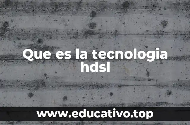 Que es la tecnologia hdsl