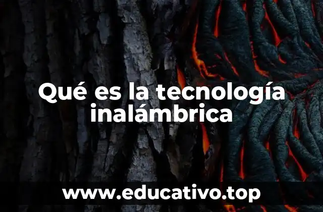 Qué es la tecnología inalámbrica