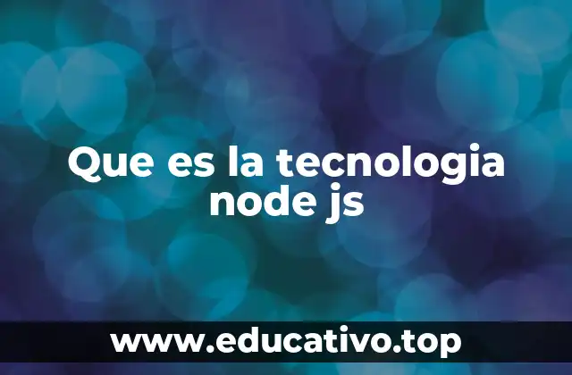 Que es la tecnologia node js
