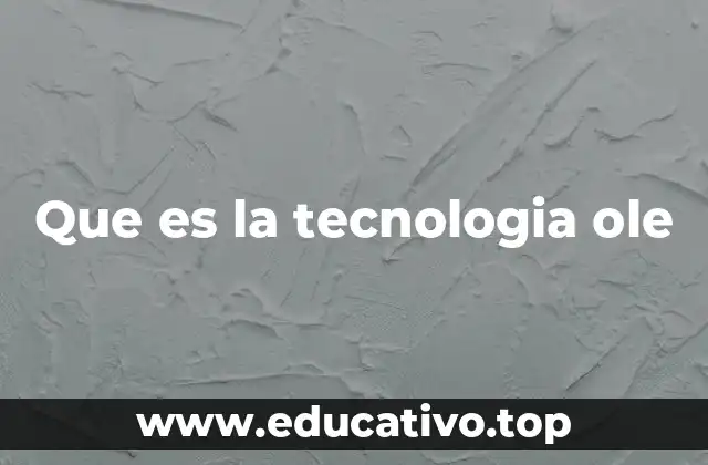 Que es la tecnologia ole