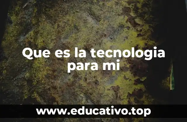 Cómo la tecnología moldea mi forma de interactuar con el mundo