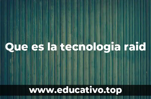 Que es la tecnologia raid