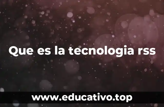 Que es la tecnologia rss