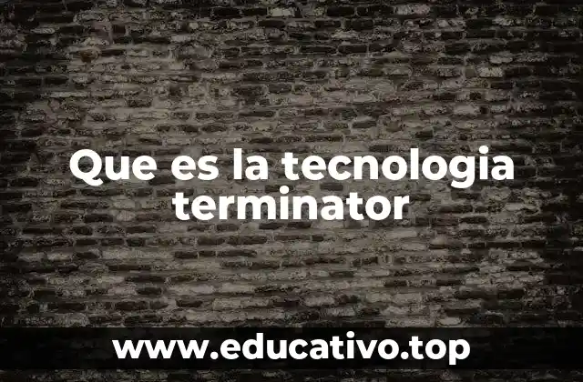Que es la tecnologia terminator