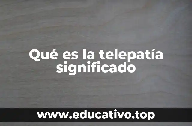 Qué es la telepatía significado