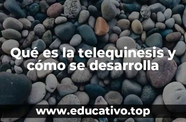 Qué es la telequinesis y cómo se desarrolla