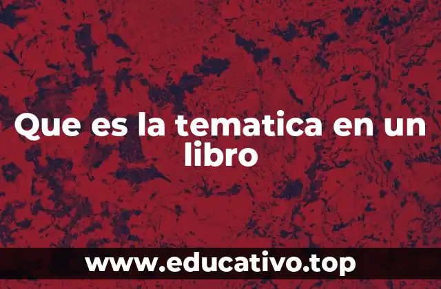 Que es la tematica en un libro