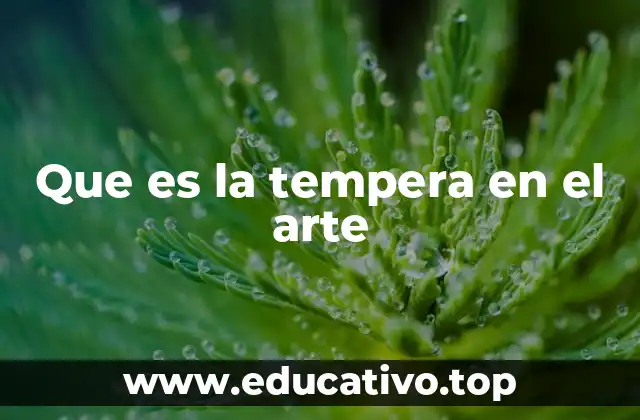 Que es la tempera en el arte