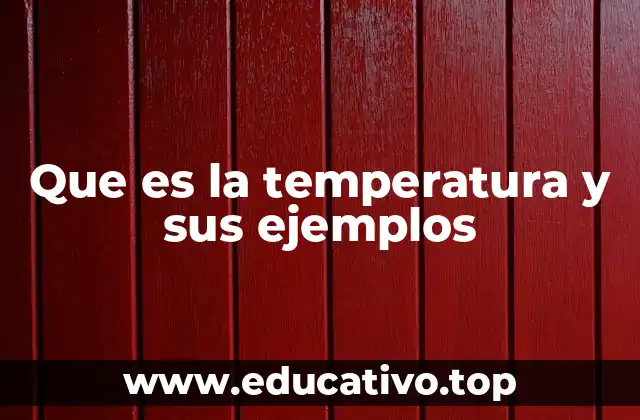 Que es la temperatura y sus ejemplos