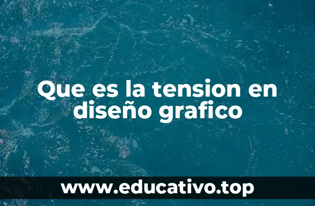 Que es la tension en diseño grafico