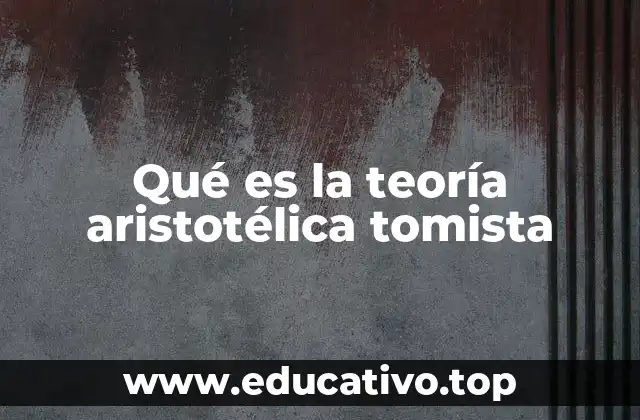 Qué es la teoría aristotélica tomista