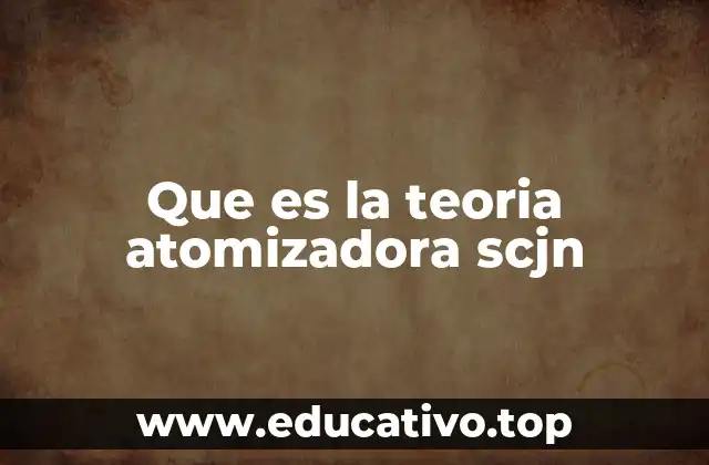 Que es la teoria atomizadora scjn