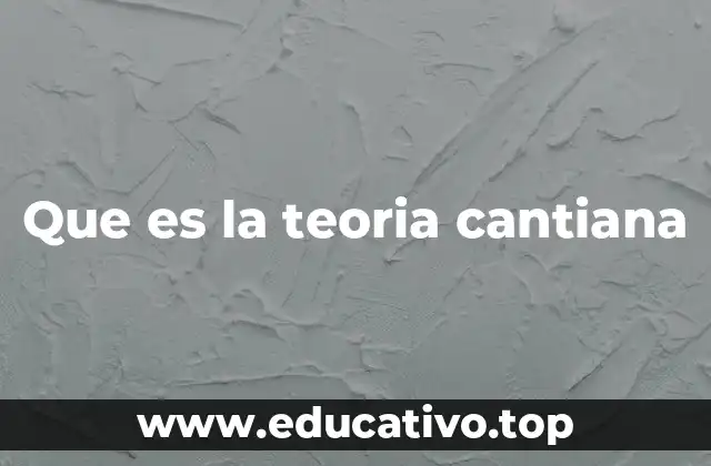 Que es la teoria cantiana