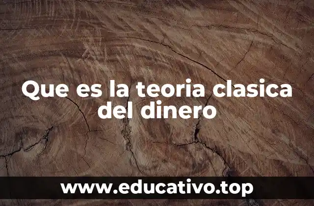 Que es la teoria clasica del dinero