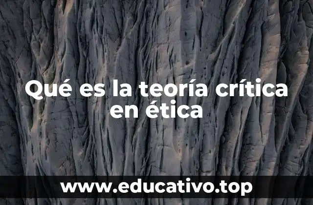 Qué es la teoría crítica en ética