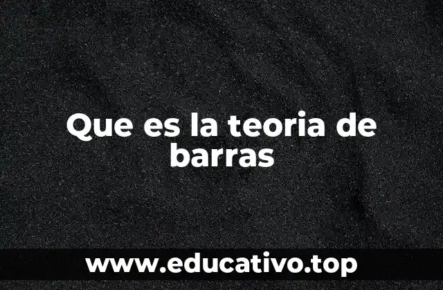 Que es la teoria de barras